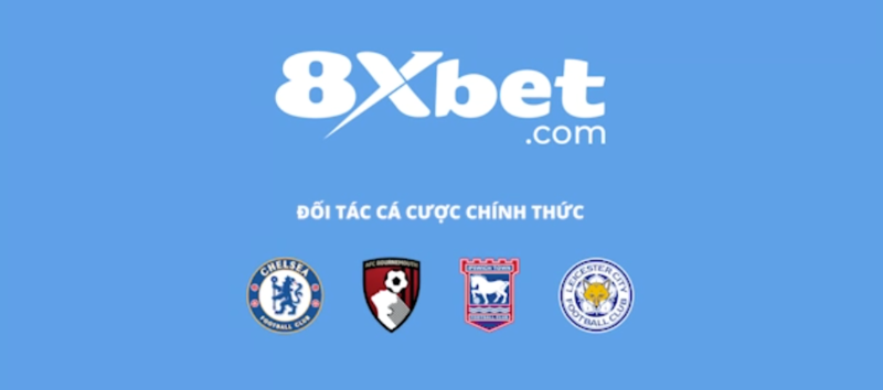 8xbet là đối tác cá cược chính thức của nhiều đội bóng nổi tiếng